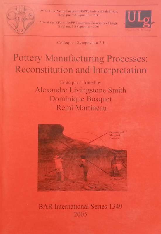 Pottery Manufacturing Processes: Reconstitution and Interpretation | Alexandre Livingstone Smith,...