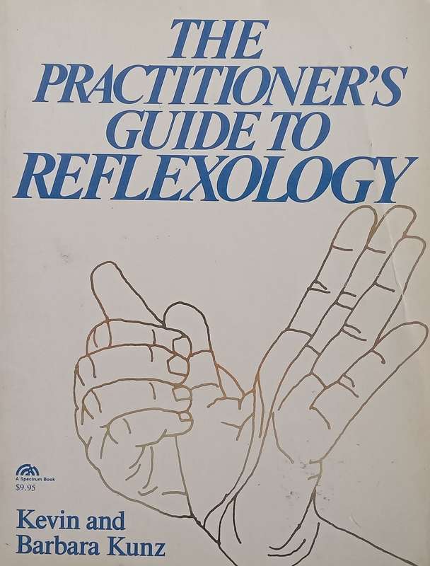 The Practitioners Guide to Reflexology | Kevin and Barabara Kunz