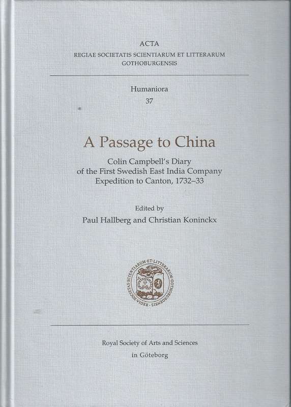 A Passage to China: Colin Campbell's Diary of the First Swedish East India Company Expedition to ...