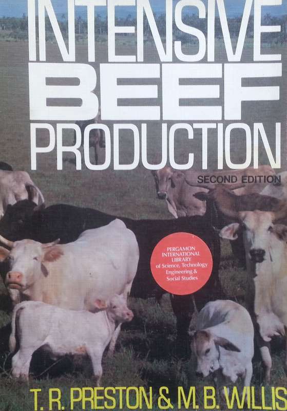Intensive Beef Production, 2nd Edition | T. R. Preston &amp; M. B. Willis