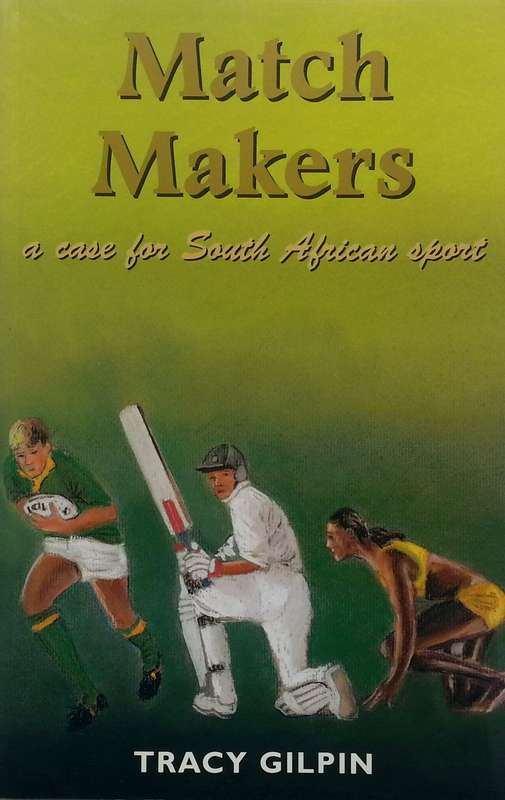 Match Makers: A Case for South African Sport (Inscribed by Author &amp; Bruce Fordyce) | Tracy Gi...