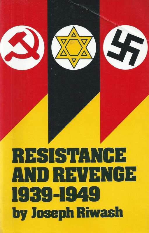 Resistance and Revenge, 1939-1949 (Inscribed by Author) | Joseph Riwash