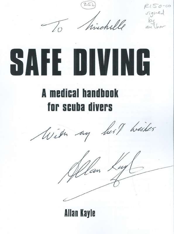 Safe Diving: A MEdical Handbook for Scuba Divers (Inscrbed by Author) | Allan Kayle
