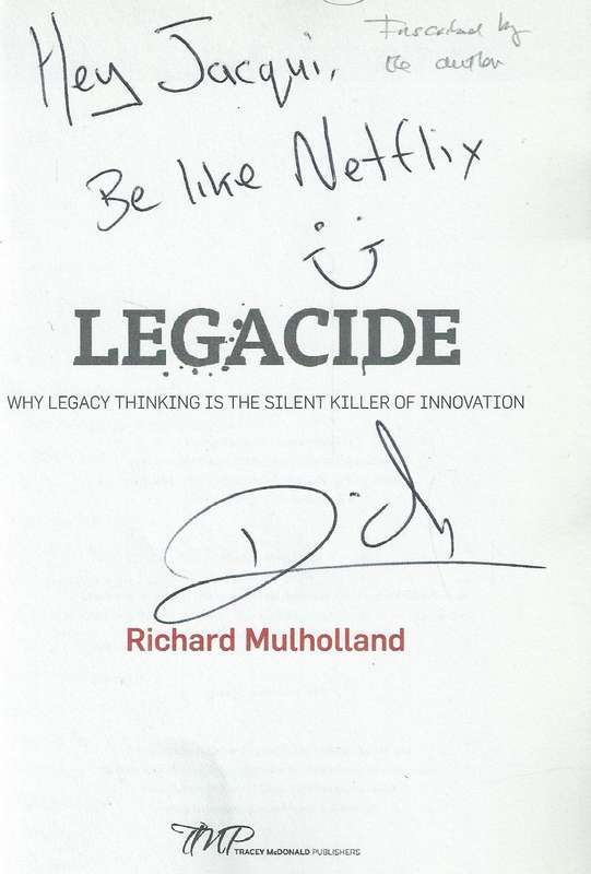 Legacide: Why Legacy Thinking is the Silent Killer of Innovation (Inscribed by Author) | Richard ...