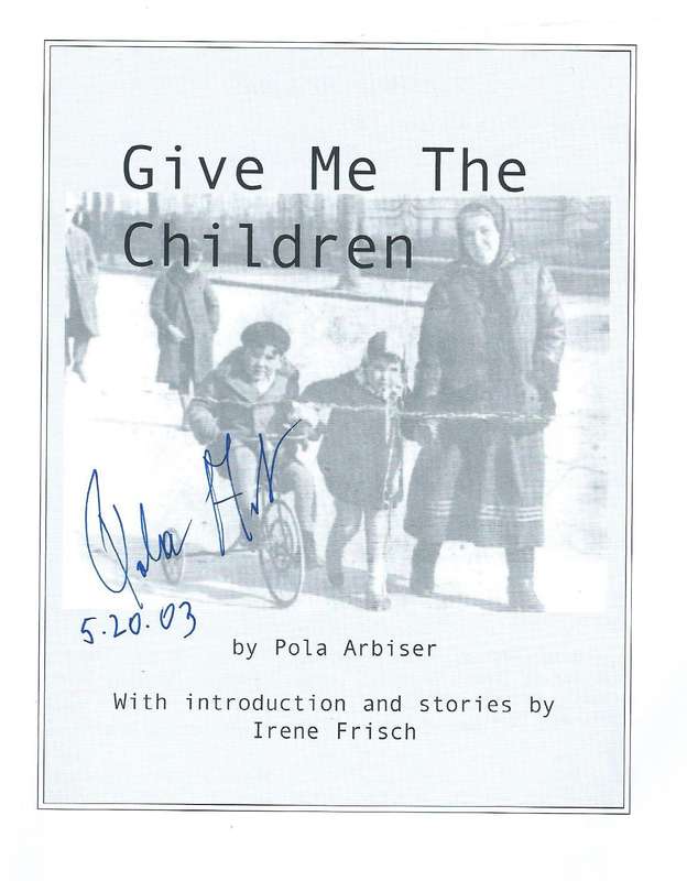 Give Me the Children: How a Christian Woman Saved a Jewish Family During the Holocaust (Signed by...