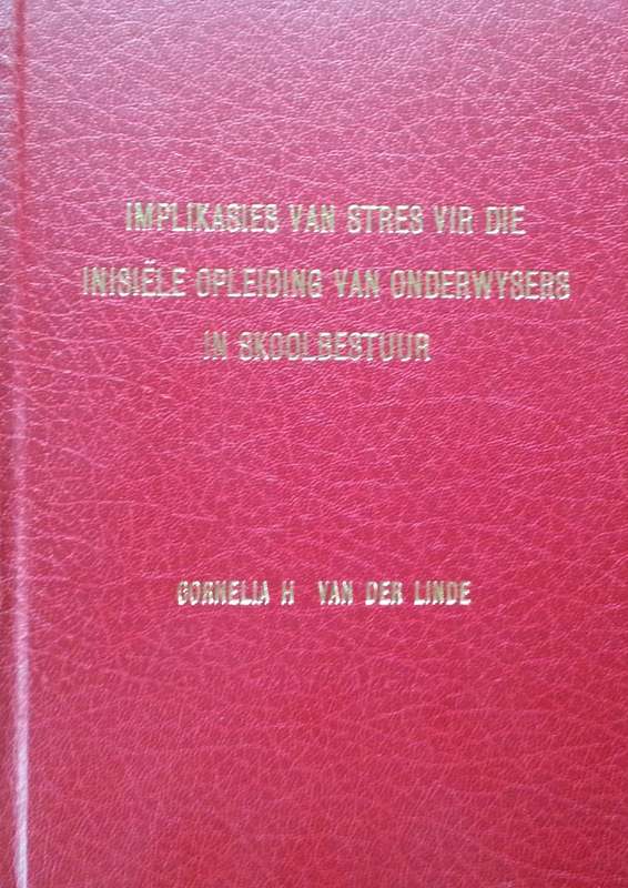 Implikasies van Stres vir die Inisiele Opleiding van Onderwysers in Skoolbestuur (Possibly Inscri...