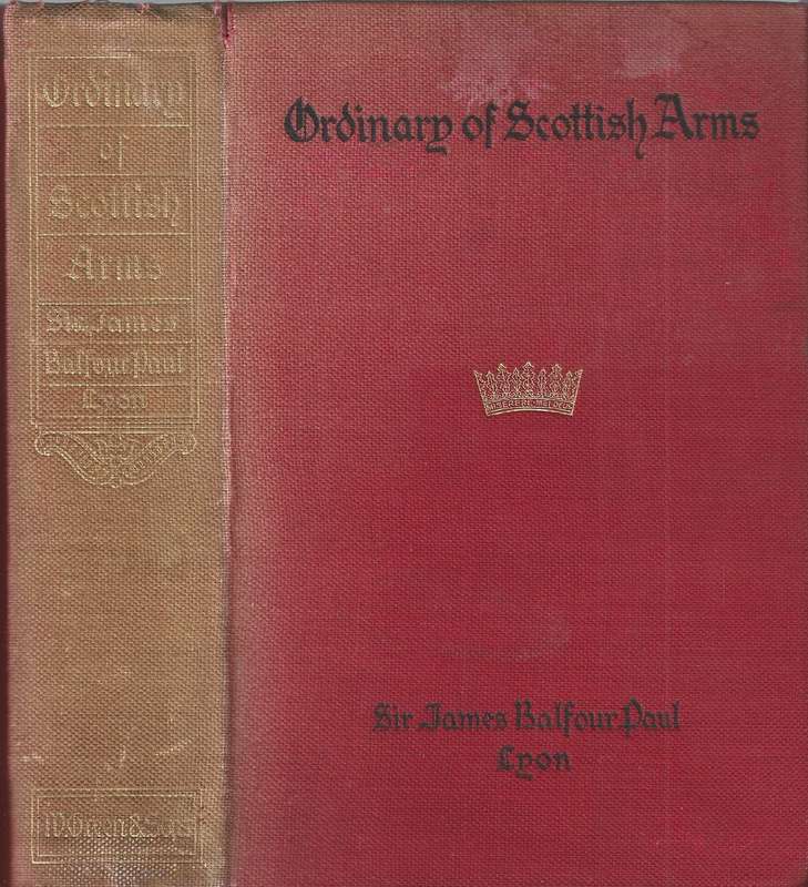 An Ordinary of Scottish Arms, Contained in the Public Register of All Arms and Bearings in Scotla...