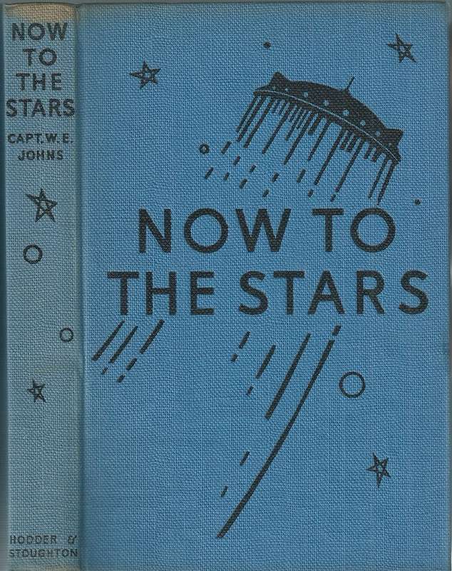 Now to the Stars: A Story of Interplanetary Flight (First Edition, 1956) | Captain W. E. Johns