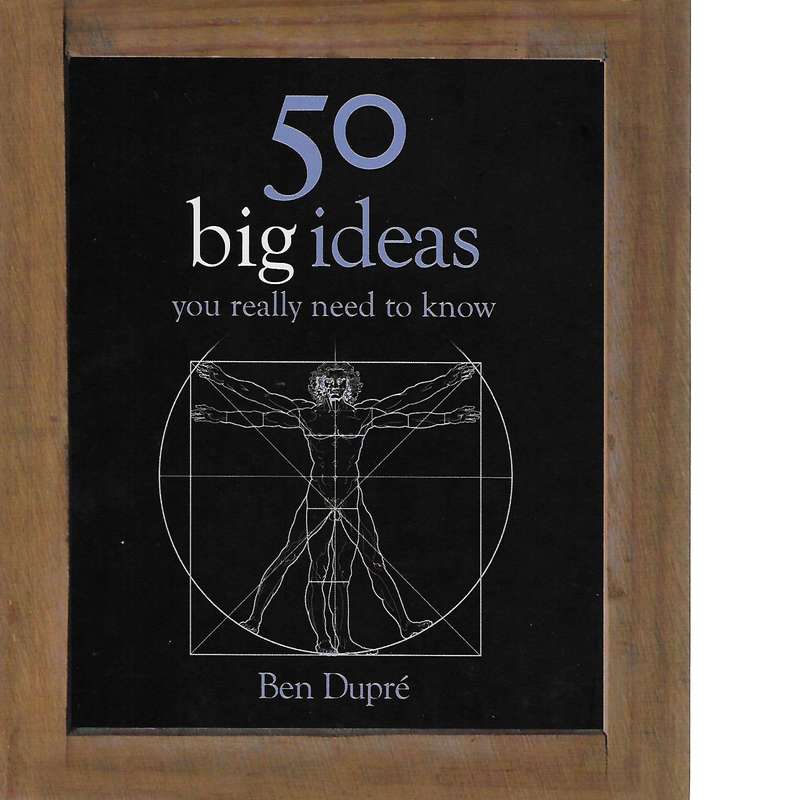 50 Big Ideas You Really Need to Know | Ben Dupre