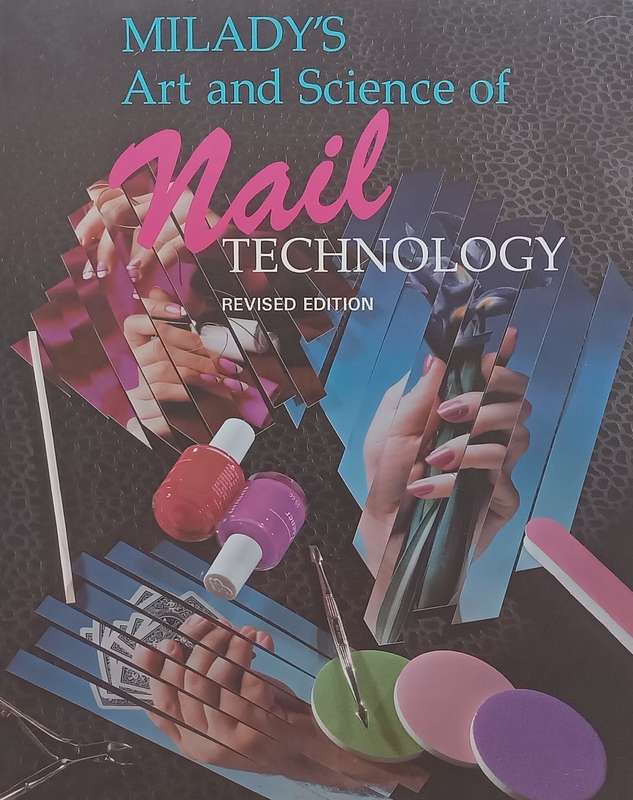 Miladys Art and Science of Nail Technology (Revised Edition)