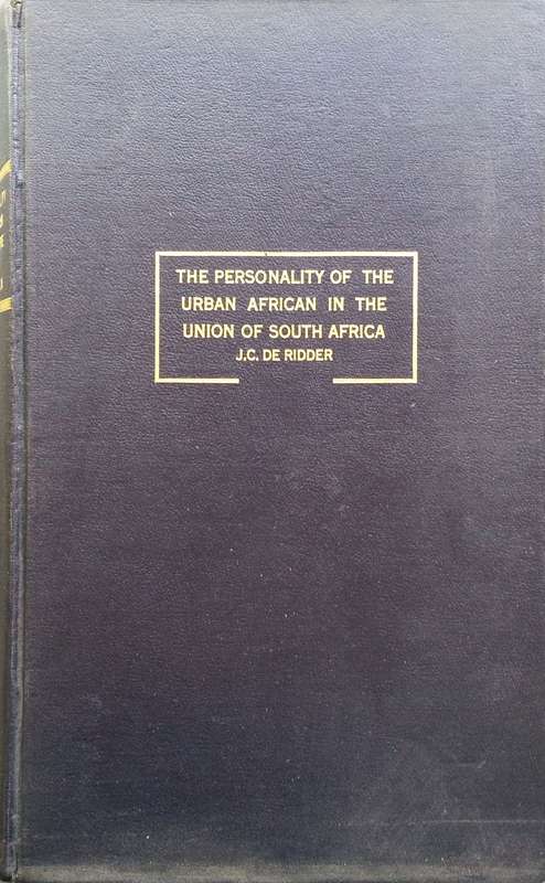 The Personality of the Urban African in the Union of South Africa: A Thematic Apperception Study ...
