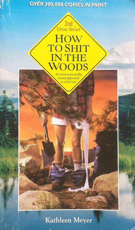 How to Shit in the Woods | Kathleen Meyer
