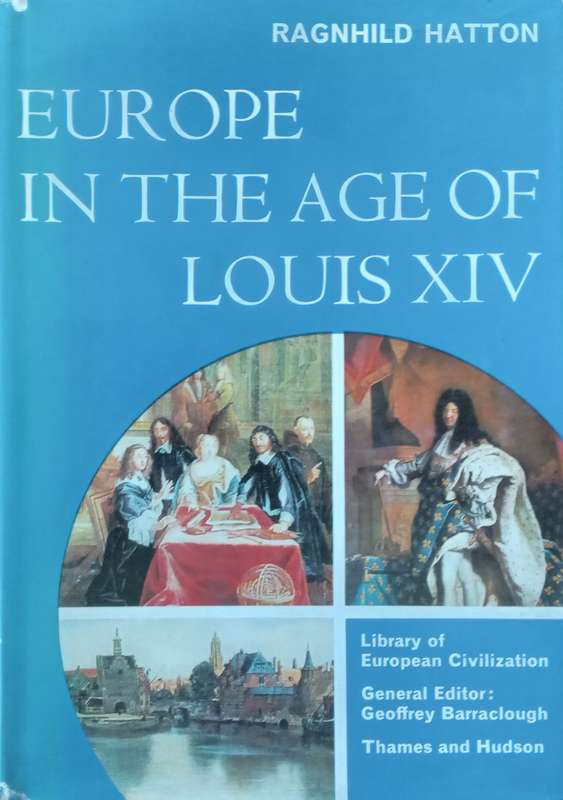 Europe in the Age of Louis XIV | Ragnhild Hatton