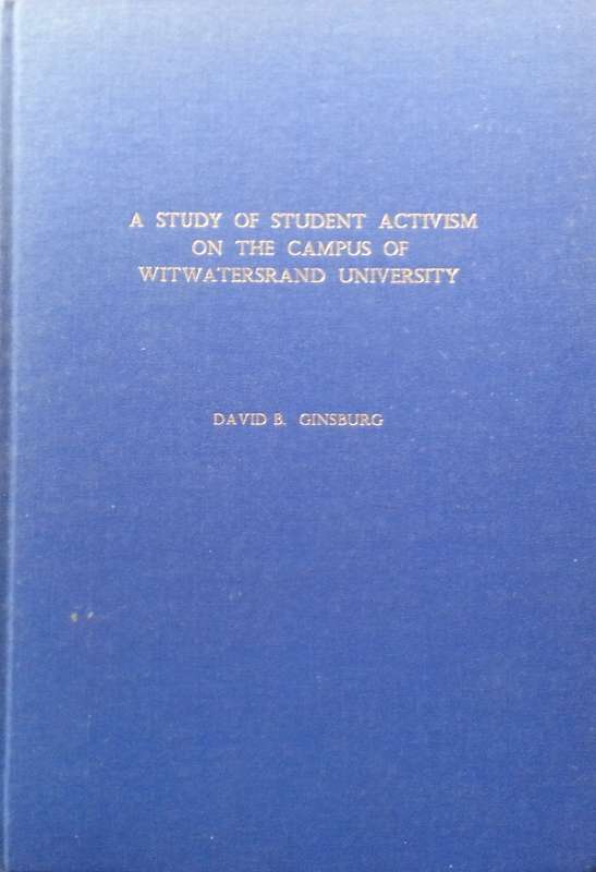 A Study of Student Activism on the Campus of Witwatersrand University | David B. Ginsburg