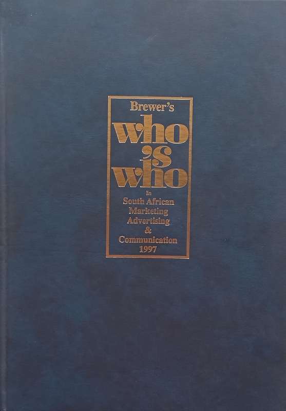 Brewers Whos Who in South African Marketing, Advertising & Communication 1997