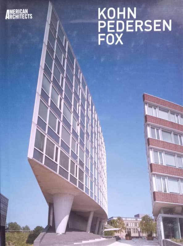 Kohn, Pedersen, Fox (American Architects Series)