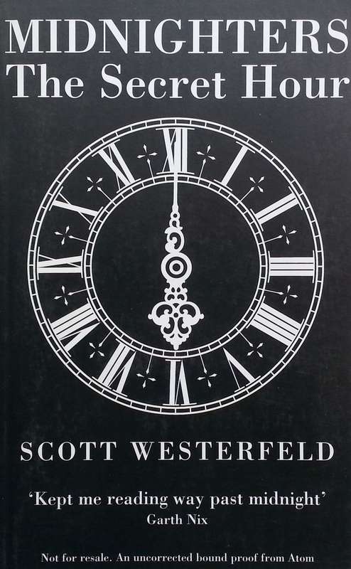 Midnighters: The Secret Hour (Proof Copy) | Scott Westerfeld