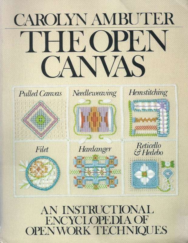The Open Canvas: An Instructional Encyclopedia of Openwork Techniques | Carolyn Ambuter