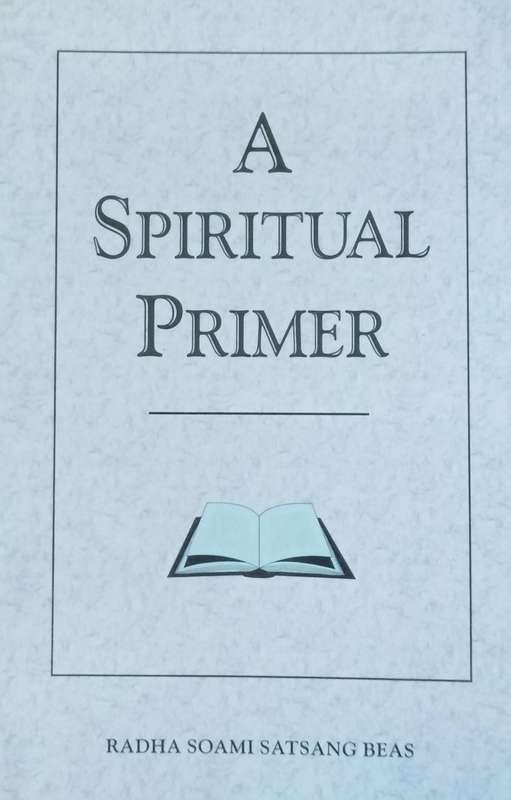 A Spiritual Primer | Radha Soami Satsang Beas