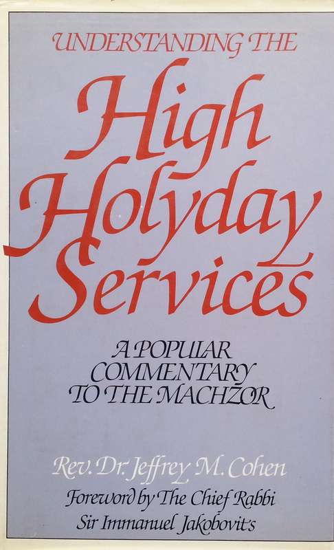 Understanding the High Holiday Service: A Popular Commentary to the Machzor | Jeffrey M. Cohen