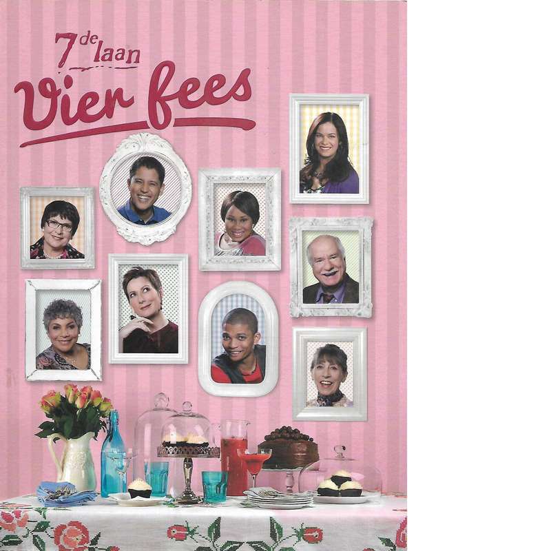7 De Laan Vier Fees (Afrikaans) | Redakteur Daleen Van Der Merwe