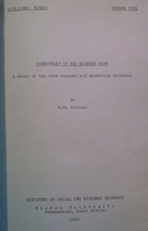 Pineapples in the Eastern Cape: A Study of the Farm Economy and Marketing Patterns | C. B. Strauss