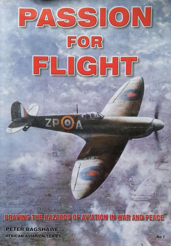 Passion for Flight: Braving the Hazards of Aviation in War and Peace (Signed by Author) | Peter B...