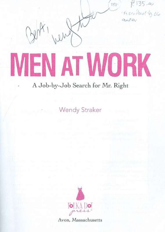 Men At Work - A Job-By-Job Search For Mr. Right (Signed by Author) | Wendy Straker