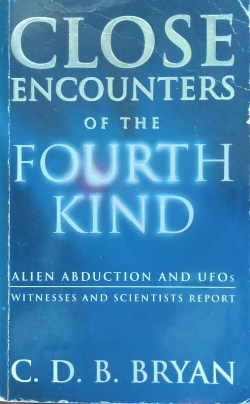 Close Encounters of the Fourth Kind: Alien Abduction and UFO's | C. D. B. Bryan
