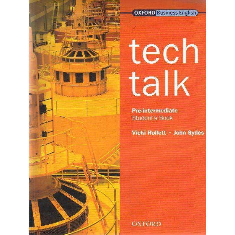 Tech Talk (Oxford Business English) Pre-intermediate Student's Book | Vicki Hollett and John Sydes