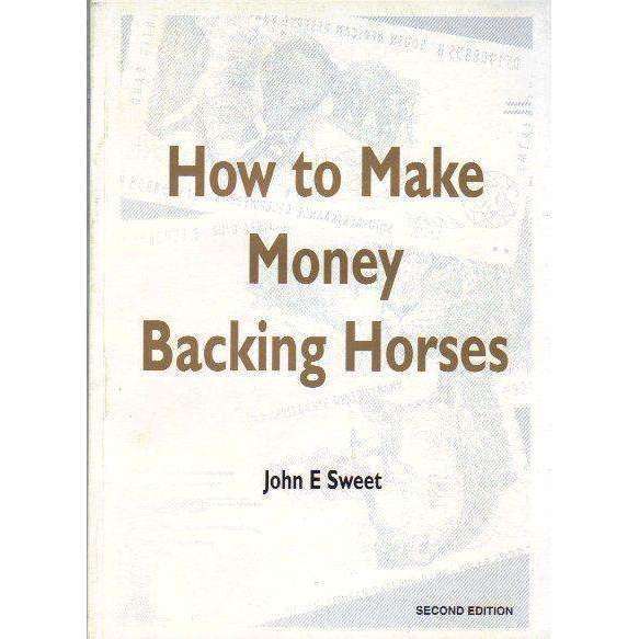 How to Make Money Backing Horses (Inscribed by the Author) | John E. Sweet