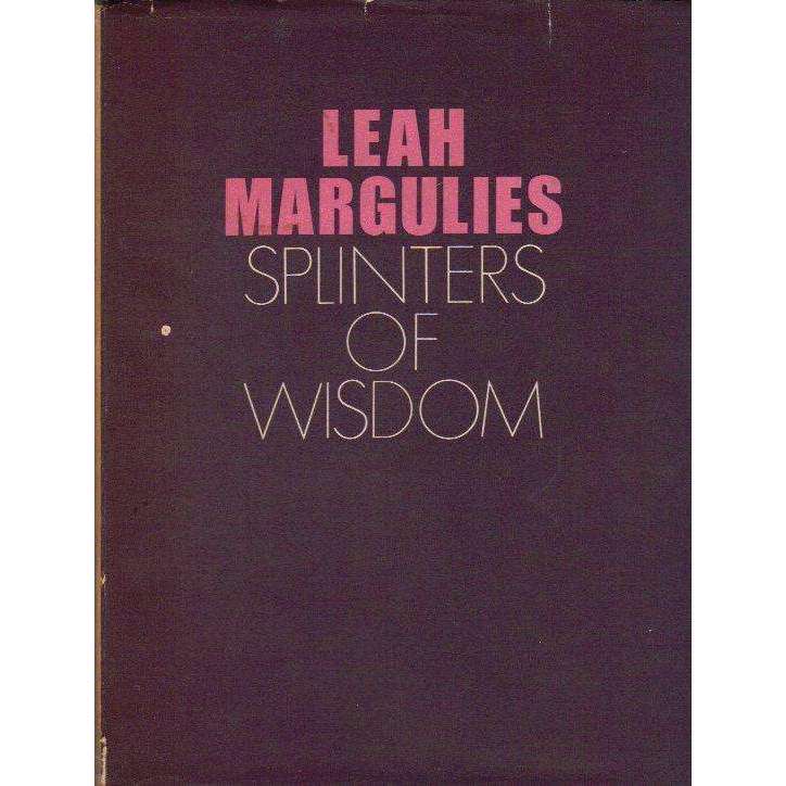Splinters of Wisdom | Leah Margulies