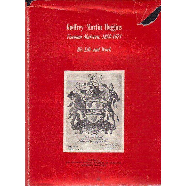 Godfrey Maring Huggins: First Viscount Malvern 1883 - 1971: His Life and Work | Edited by Michael...