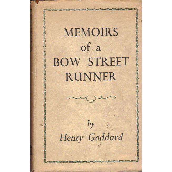 Memoirs of a Bow Street Runner | Henry Goddard