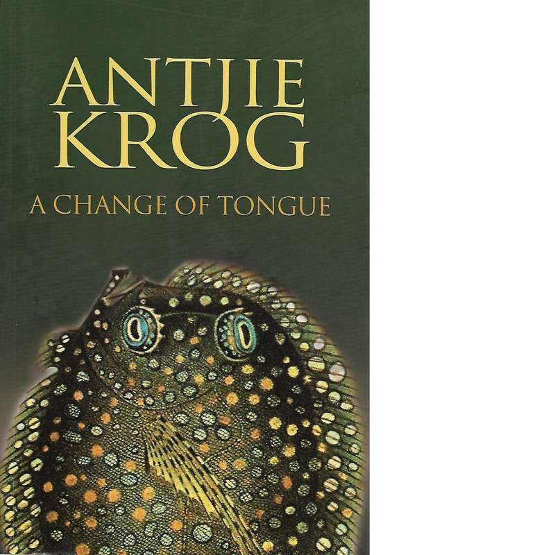 A Change of Tongue (With Author's Inscription) | Antjie Krog