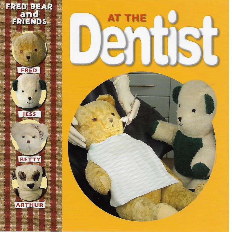 Fred Bear and Friends: At the Dentist | Melanie Joyce
