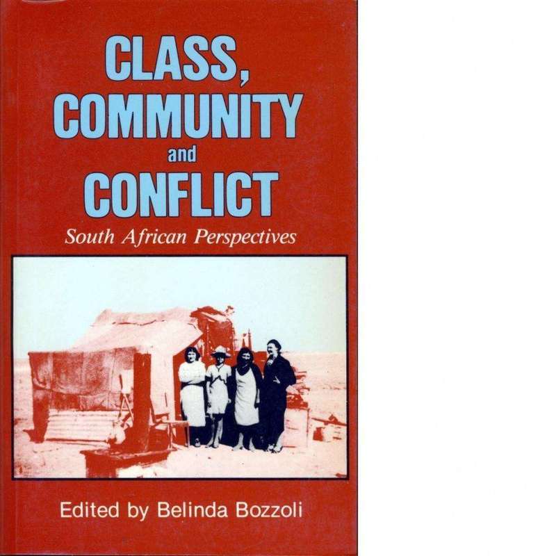 Class, Community and Conflict | Belinda Bozzoli