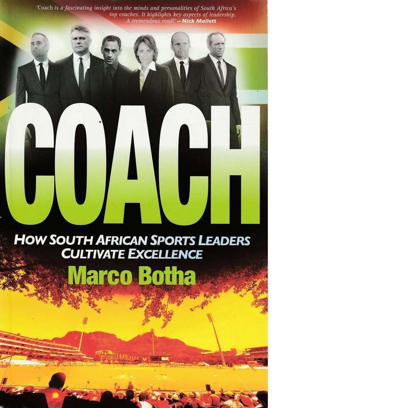 Coach: How South African Sports Leaders Cultivate Excellence | Marco Botha