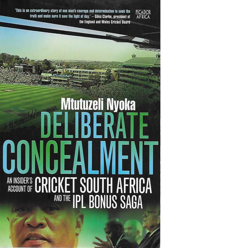 Deliberate Concealment: An Insider's Account of Cricket South Africa and the IPL Bonus Saga | Mtu...