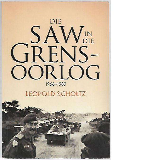 Die Saw in die Grensoorlog 1966-1989 | Leopold Scholtz