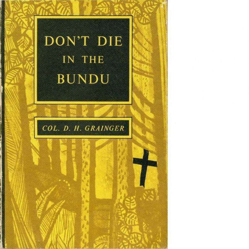 Don't Die in the Bundu | D.H. Grainger