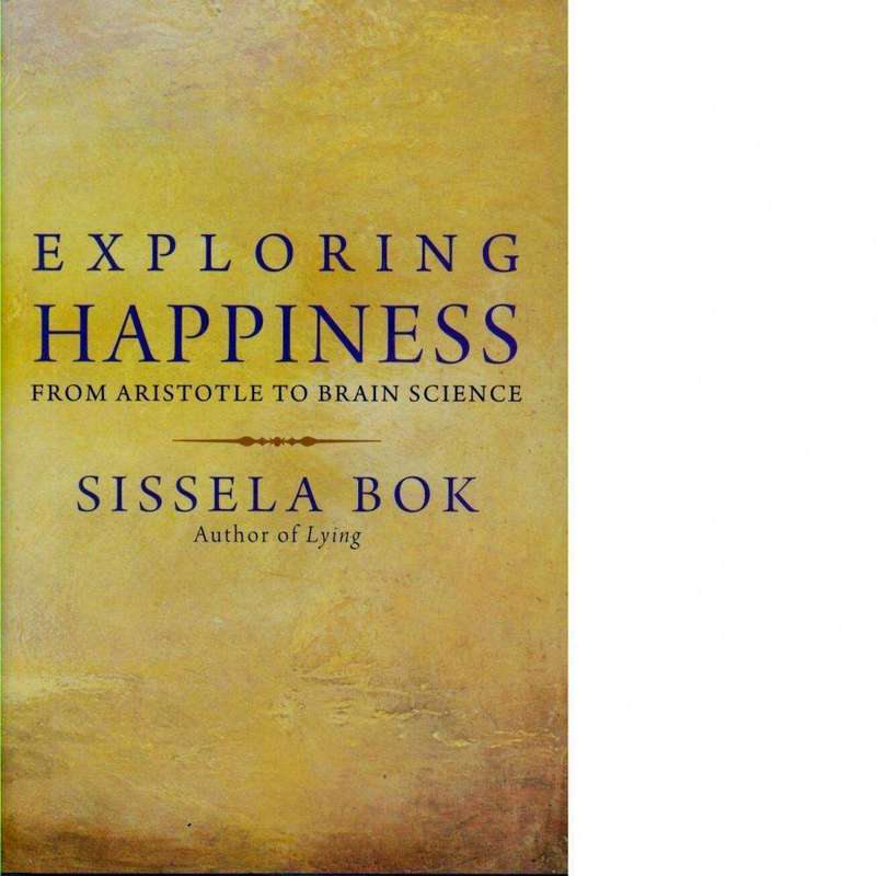 Exploring Happiness | Sissela Bok