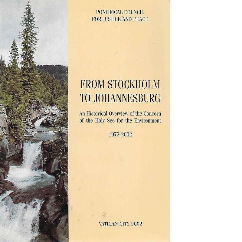 From Stockholm to Johannesburg an Historical Overview of the Concern of the Holy See for the Envi...