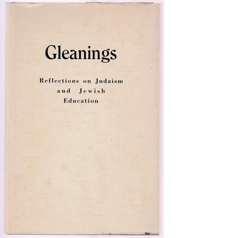 Gleanings: Reflections on Judaism and Jewish Education | Isaac Goss