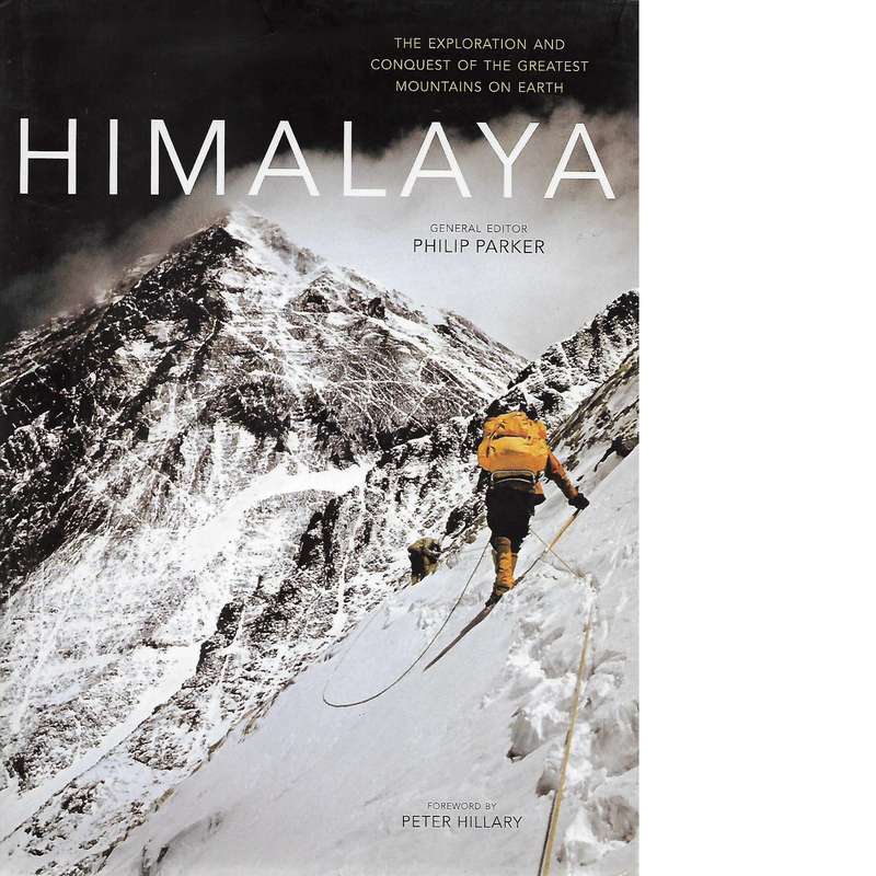 Himalaya: The Exploration and Conquest of the Greatest Mountains on Earth | Editor: Philip Parker