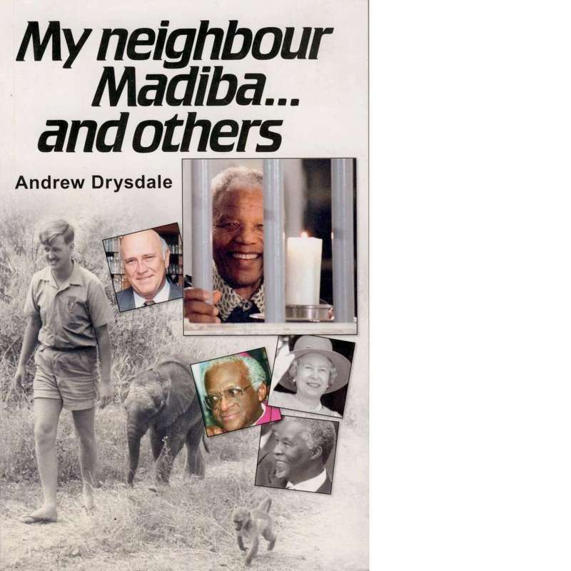 My Neighbour Madiba ... and Others | Andrew Drysdale