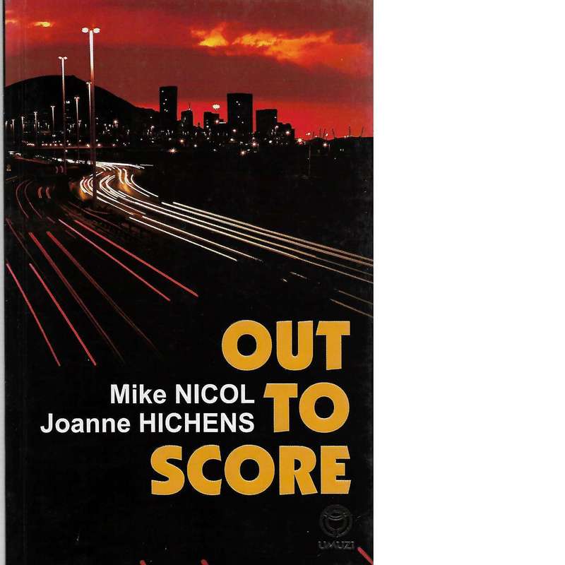 Out to Score | Joanne Hichens and Mike Nicol