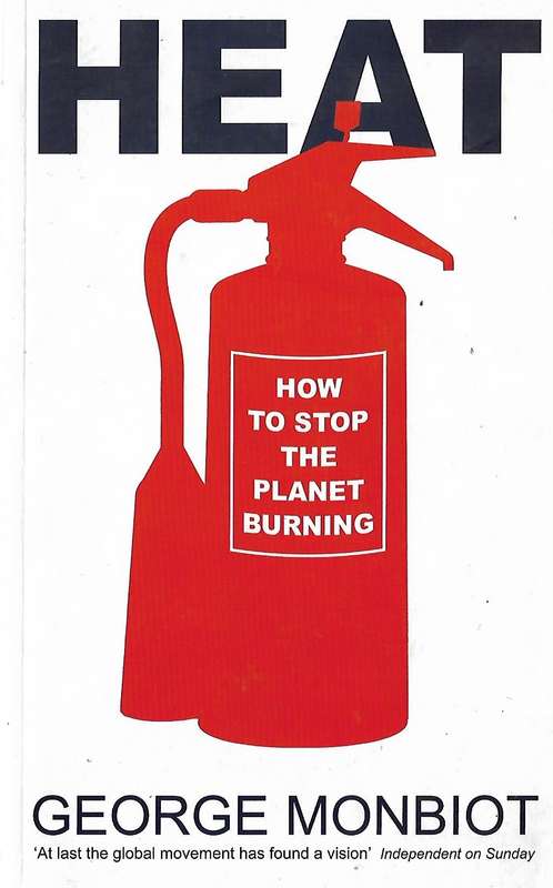 Heat (How to stop the planet burning ) | George Monbiot