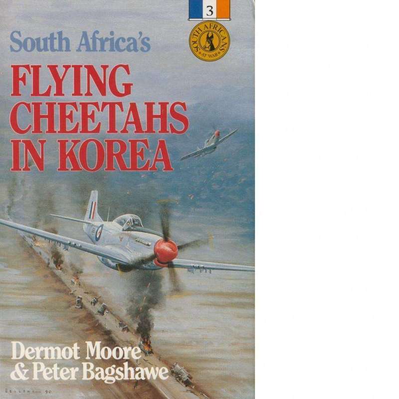 South Africa's Flying Cheetahs in Korea (First Edition) | Dermot Moore & Peter Bagshawe