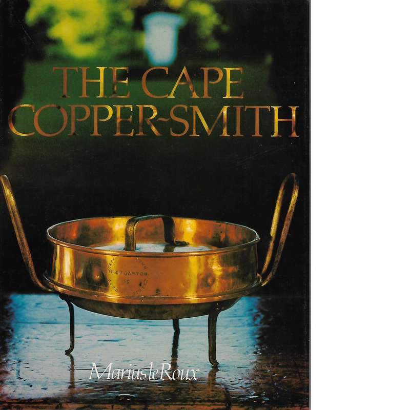 The Cape Copper-Smith (Signed) | Marius Le Roux